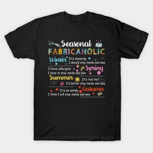 Seasonal Fabricaholic T-shirt Sewing Quilting Shirt T-Shirt